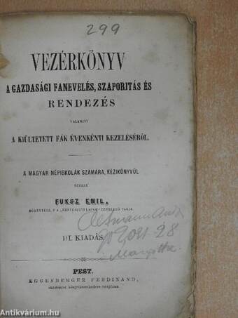 Vezérkönyv a gazdasági fanevelés, szaporitás és rendezés valamint a kiültetett fák évenkénti kezeléséről