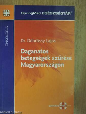 Daganatos betegségek szűrése Magyarországon