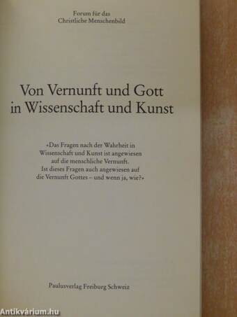 Von Vernunft und Gott in Wissenschaft und Kunst