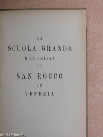 La Scuola Grande e la Chiesa di San Rocco in Venezia