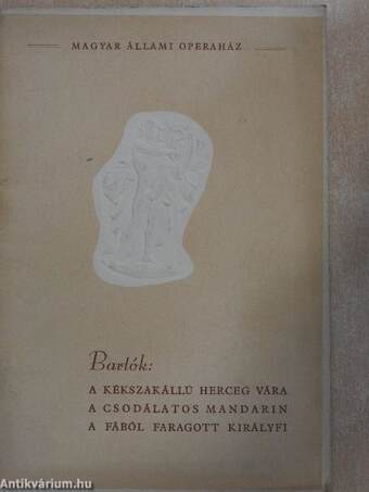 Bartók: A kékszakállú herceg vára/A csodálatos mandarin/A fából faragott királyfi