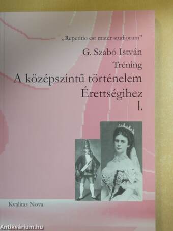 Tréning a középszintű történelem érettségihez I.