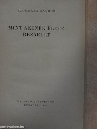 Mint akinek élete bezárult