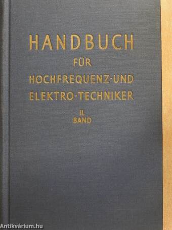 Handbuch für hochfrequenz- und elektro-techniker II.