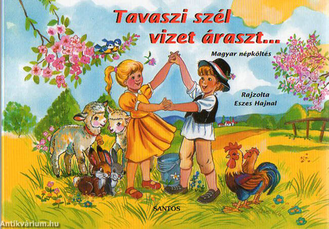 TAVASZI SZÉL VIZET ÁRASZT... - MAGYAR NÉPKÖLTÉS - LEPORELLÓ -