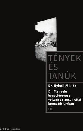 Dr. Mengele boncolóorvosa voltam az auschwitzi krematóriumban