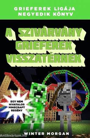 A szivárvány grieferek visszatérnek - Grieferek ligája 4. Egy nem hivatalos Minecraft regény