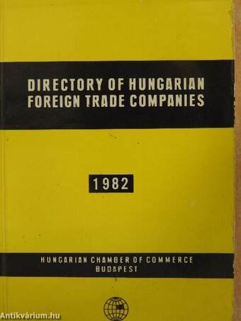 Directory of Hungarian Foreign Trade Companies 1982