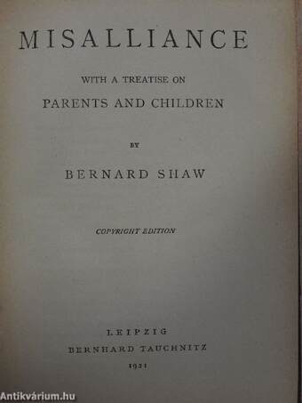 Misalliance with a treatise on Parents and Children