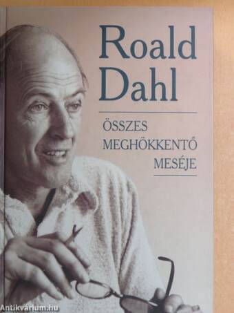 Roald Dahl összes meghökkentő meséje 1.