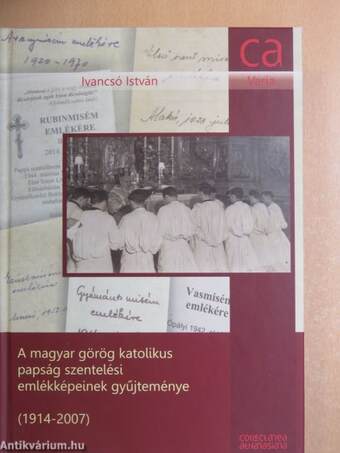A magyar görög katolikus papság szentelési emlékképeinek gyűjteménye (1914-2007)