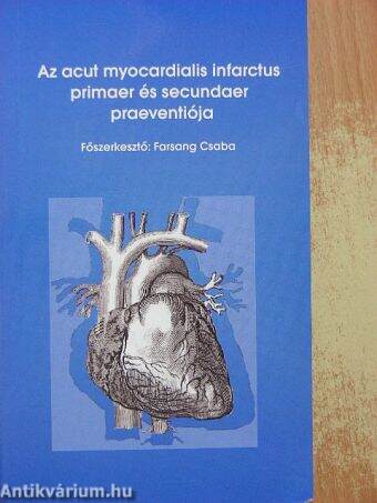 Az acut myocardialis infarctus primaer és secundaer praeventiója