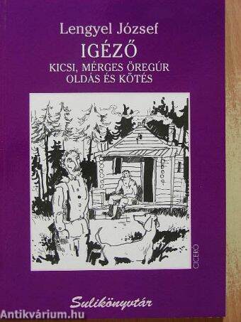 Igéző/Kicsi, mérges öregúr/Oldás és kötés