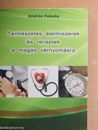 Természetes élelmiszerek és receptek a magas vérnyomásra