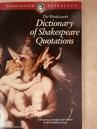 The Wordsworth Dictionary of Shakespeare Quotations