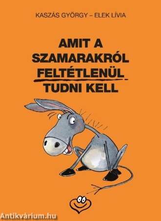 Amit a szamarakról feltétlenül tudni kell