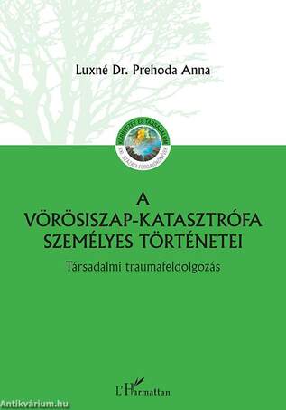 A vörösiszap katasztrófa személyes történetei - Társadalmi traumafeldolgozás