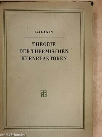 Theorie der Thermischen Kernreaktoren