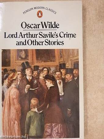 Lord Arthur Savile's Crime and Other Stories