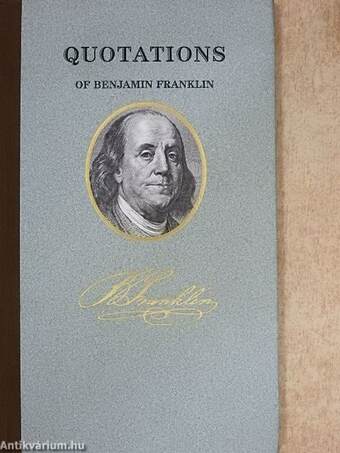 Quotations of Benjamin Franklin