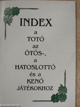 Index a Totó, az Ötös-, a Hatoslottó és a Kenó játékokhoz