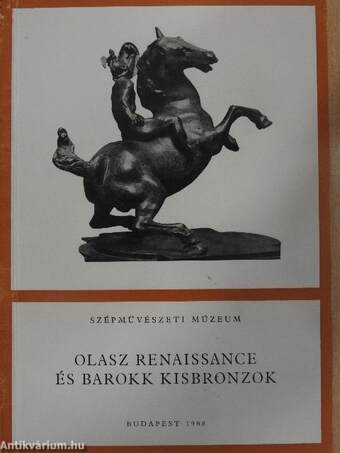 Olasz renaissance és barokk kisbronzok