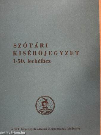 Szótári kisérőjegyzet a zágrábi angol audio-vizuális tananyag 1-50. leckéihez