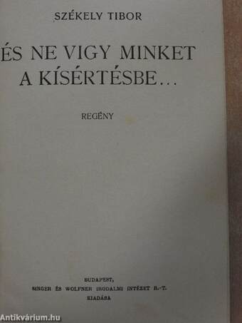 És ne vigy minket a kísértésbe...