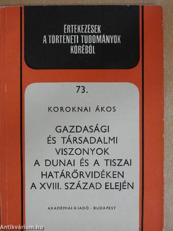 Gazdasági és társadalmi viszonyok a dunai és a tiszai határőrvidéken a XVIII. század elején