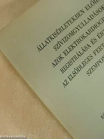 Állatkisérletekben előidézett szívizomgyulladások, azok elektrokardigraphiás registrálása és értékelése az elsődleges fertőzéses gócok szempontjából