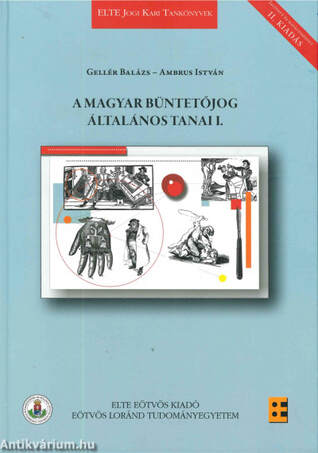 A magyar büntetőjog általános tanai I.