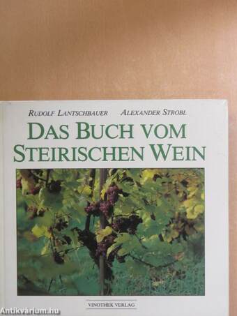 Das Buch vom Steirischen Wein