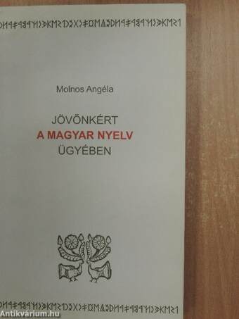 Jövőnkért a magyar nyelv ügyében