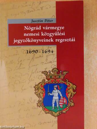 Nógrád vármegye nemesi közgyűlési jegyzőkönyveinek regesztái 1690-1694