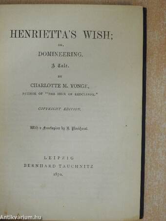 Henrietta's wish; or, domineering