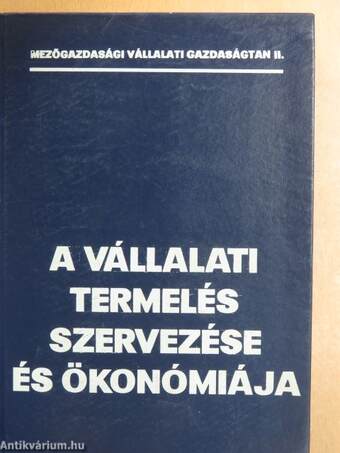 A vállalati termelés szervezése és ökonómiája