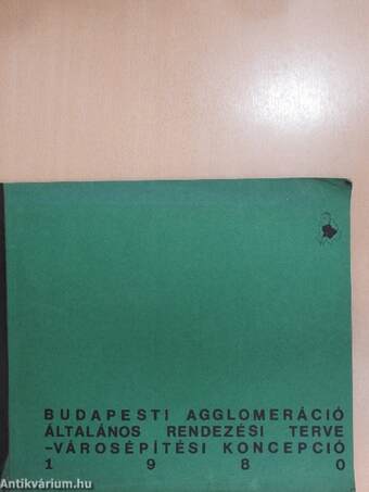 Budapesti agglomeráció általános rendezési terve - városépítési koncepció 1980
