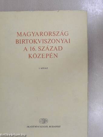 Magyarország birtokviszonyai a 16. század közepén I-II.