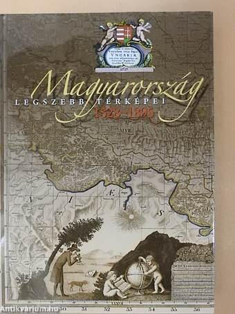 Magyarország legszebb térképei 1528-1895 - CD-vel