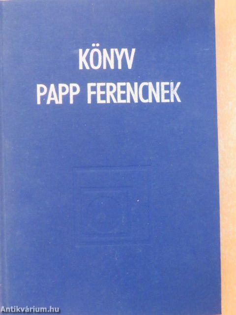 Könyv Papp Ferencnek