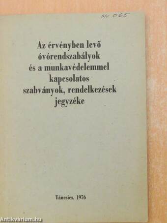 Az érvényben levő óvórendszabályok és a munkavédelemmel kapcsolatos szabványok, rendelkezések jegyzéke