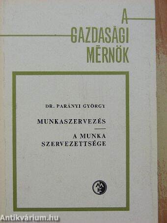 Munkaszervezés/A munka szervezettsége