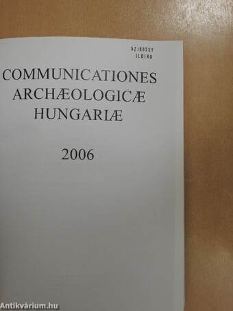 Communicationes Archaeologicae Hungariae 2006