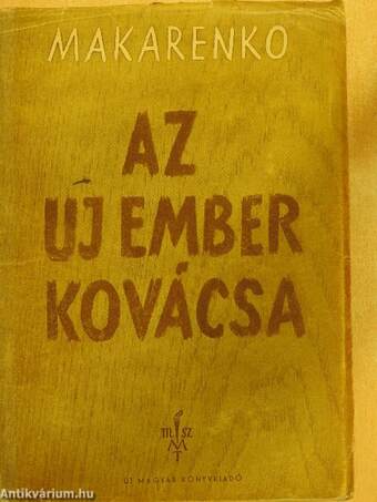 Az új ember kovácsa I-II.