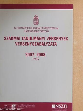 Az Oktatási és Kulturális Minisztérium hatáskörébe tartozó szakmai tanulmányi versenyek versenyszabályzata 2007-2008. tanév