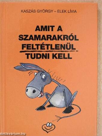 Amit a szamarakról feltétlenül tudni kell