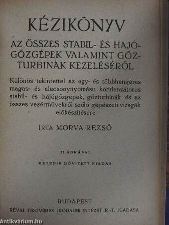 Villamosság a gyakorlatban IV./Villamosság a gyakorlatban V./Kézikönyv az összes stabil- és hajógőzgépek valamint gőzturbinák kezeléséről