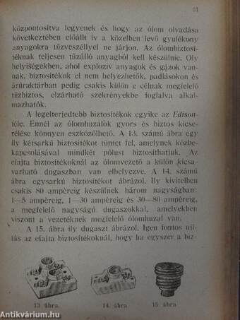 Villamosság a gyakorlatban IV./Villamosság a gyakorlatban V./Kézikönyv az összes stabil- és hajógőzgépek valamint gőzturbinák kezeléséről