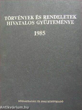 Törvények és rendeletek hivatalos gyűjteménye 1985.