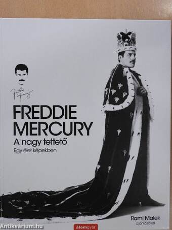 Freddie Mercury - A nagy tettető